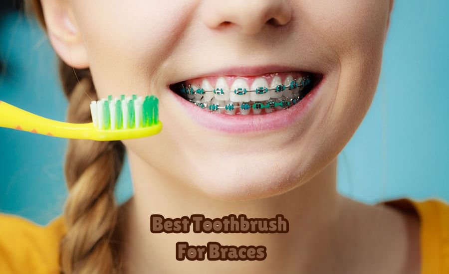 best toothbrush for braces